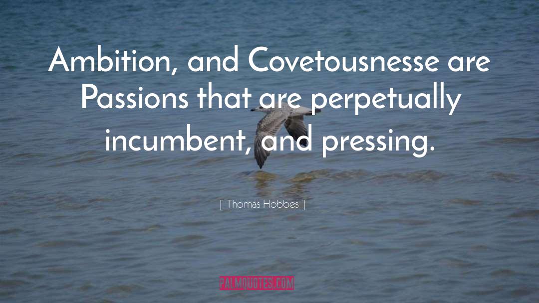 Incumbents quotes by Thomas Hobbes