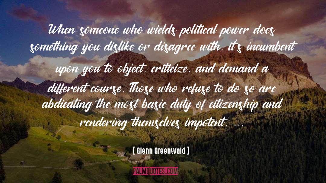 Incumbents quotes by Glenn Greenwald