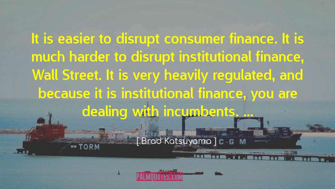 Incumbents quotes by Brad Katsuyama