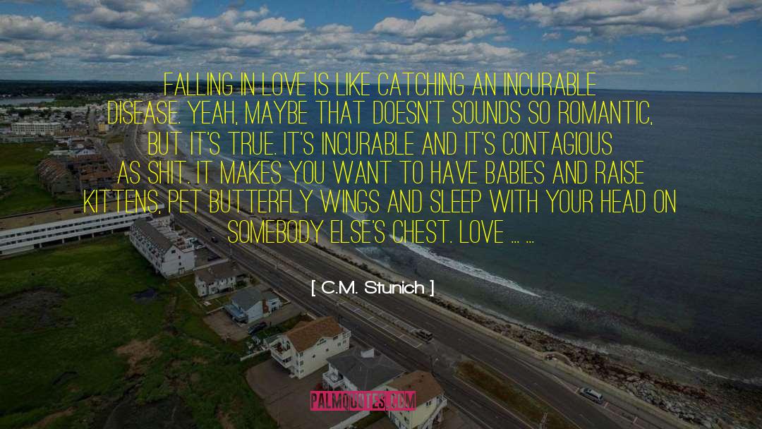 Incurable Disease quotes by C.M. Stunich
