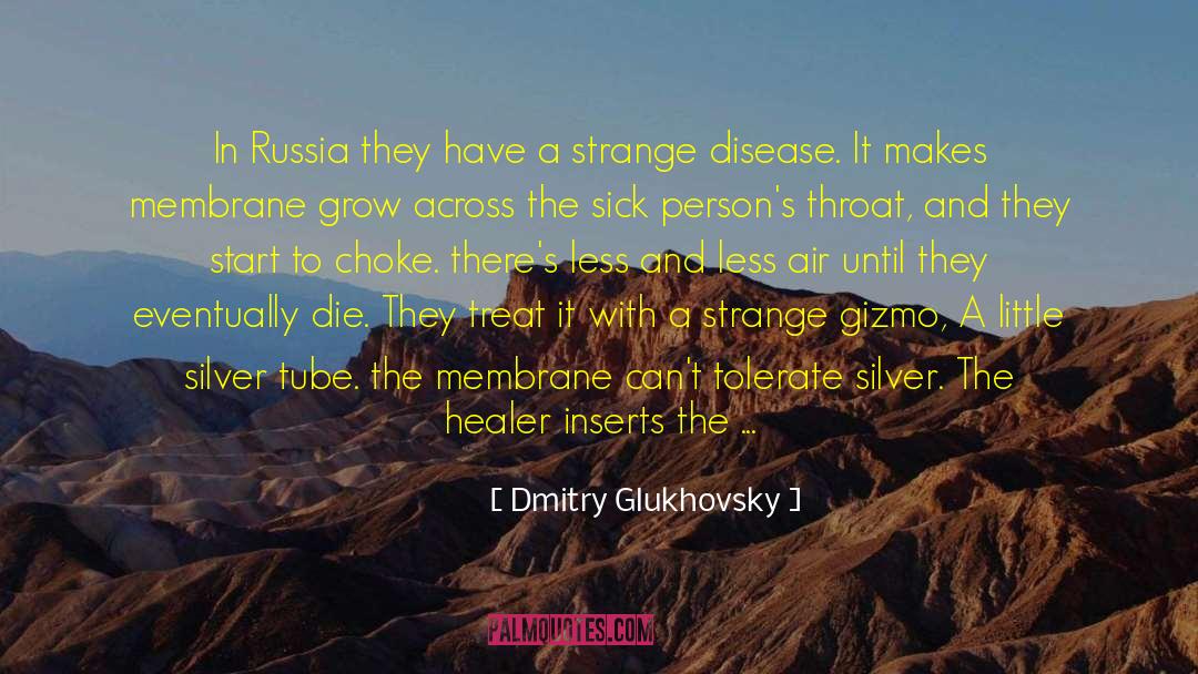 Incurable Disease quotes by Dmitry Glukhovsky