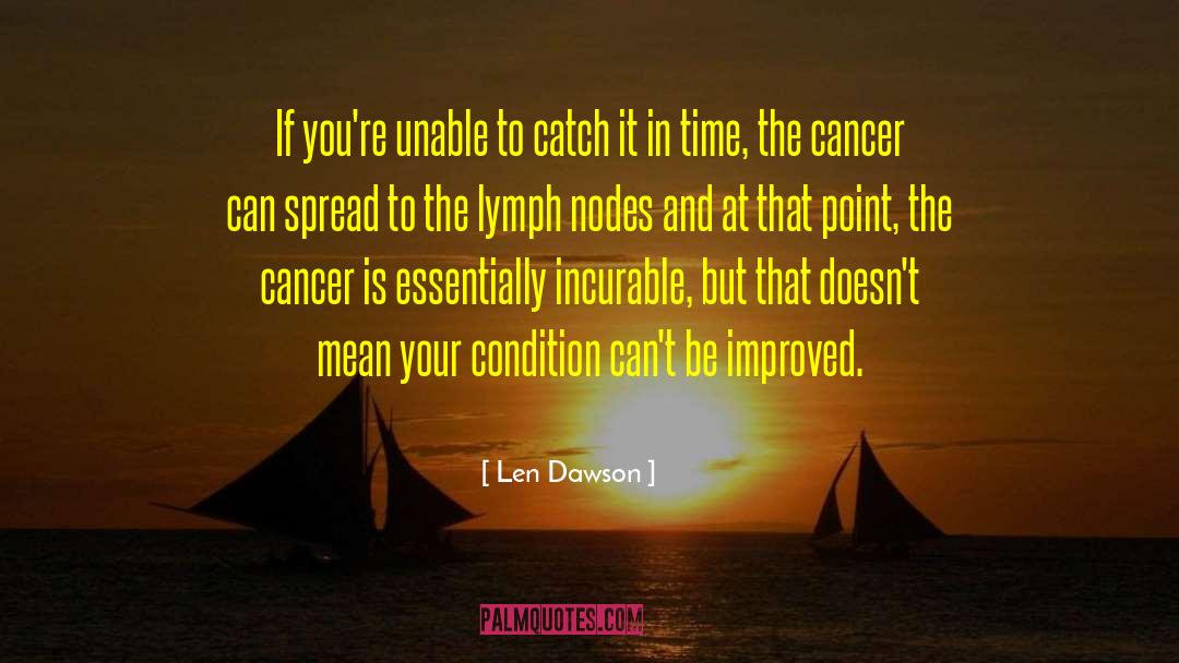 Incurable Disease quotes by Len Dawson