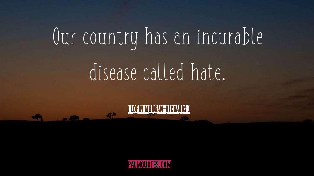 Incurable Disease quotes by Lorin Morgan-Richards