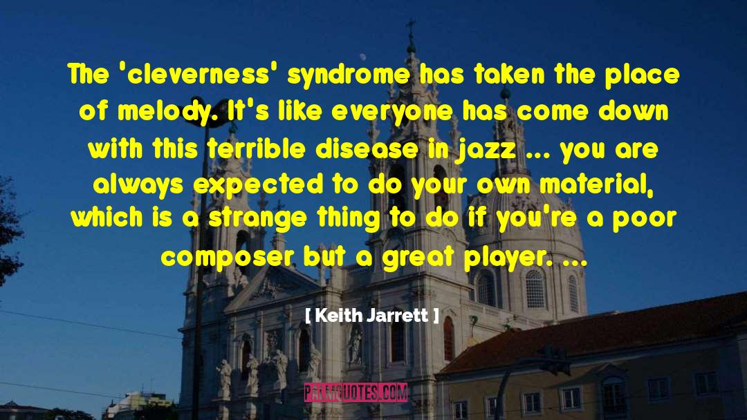 Incurable Disease quotes by Keith Jarrett