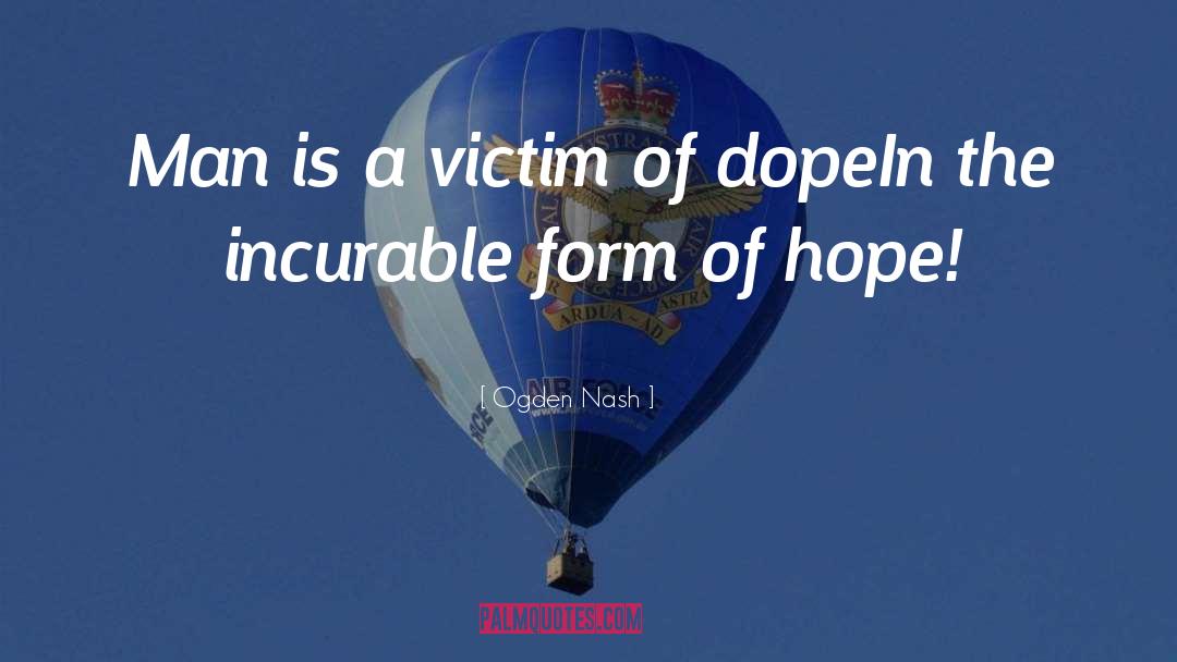 Incurable quotes by Ogden Nash