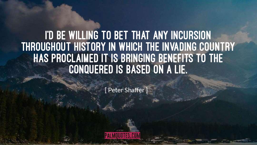 Incursion Incursion quotes by Peter Shaffer