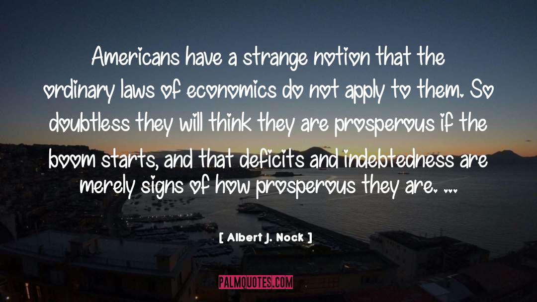 Indebtedness quotes by Albert J. Nock