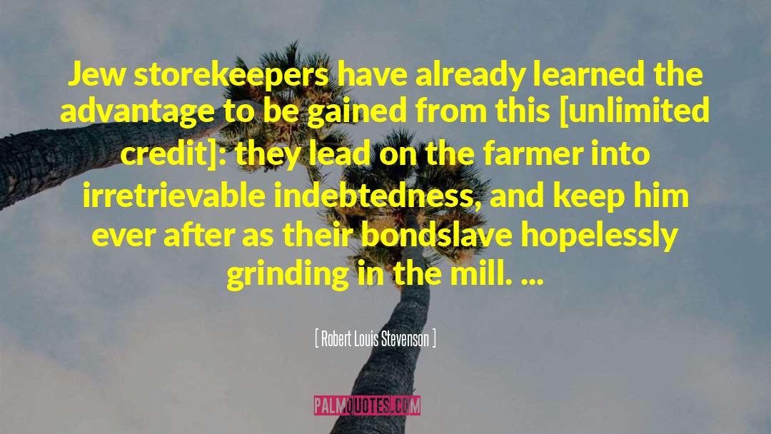 Indebtedness quotes by Robert Louis Stevenson