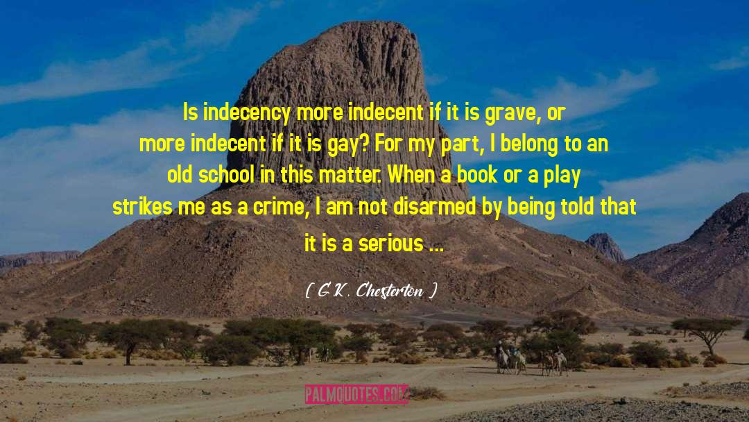 Indecency quotes by G.K. Chesterton