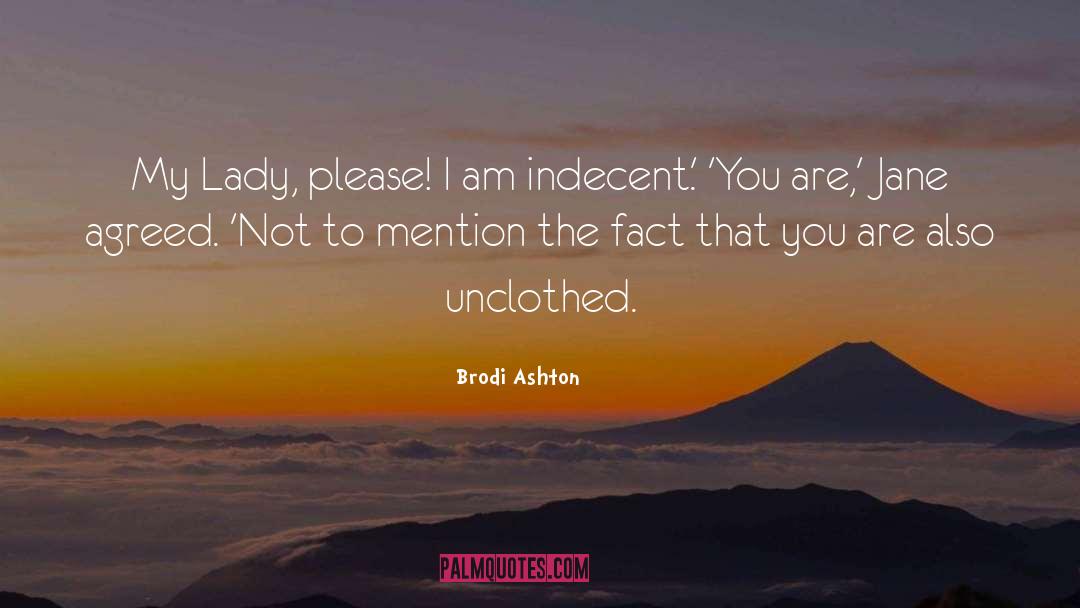 Indecent quotes by Brodi Ashton