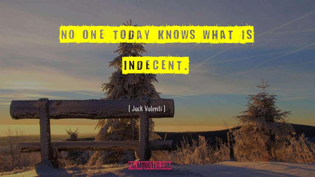 Indecent quotes by Jack Valenti