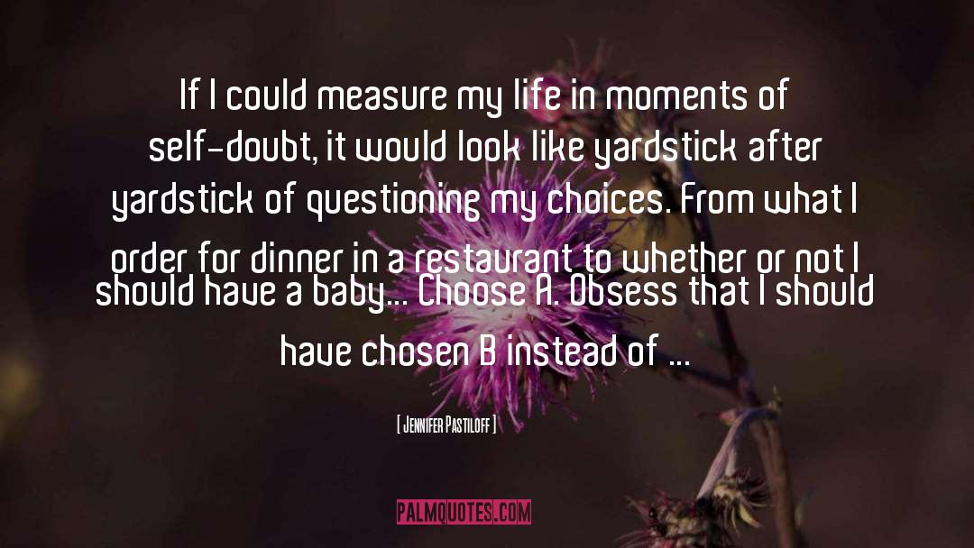 Indecision quotes by Jennifer Pastiloff