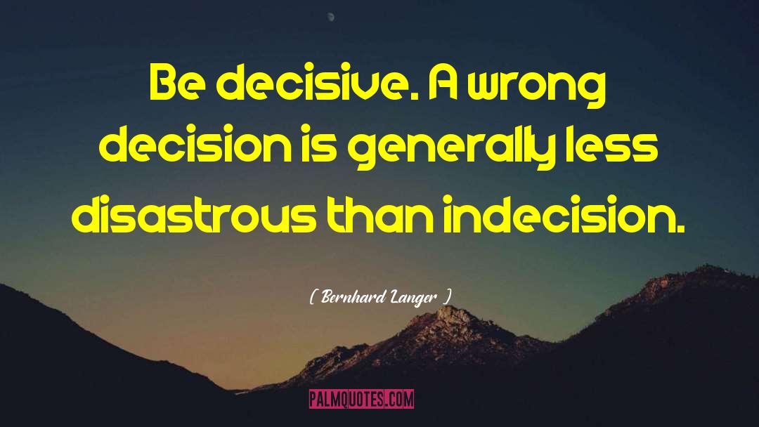 Indecision quotes by Bernhard Langer