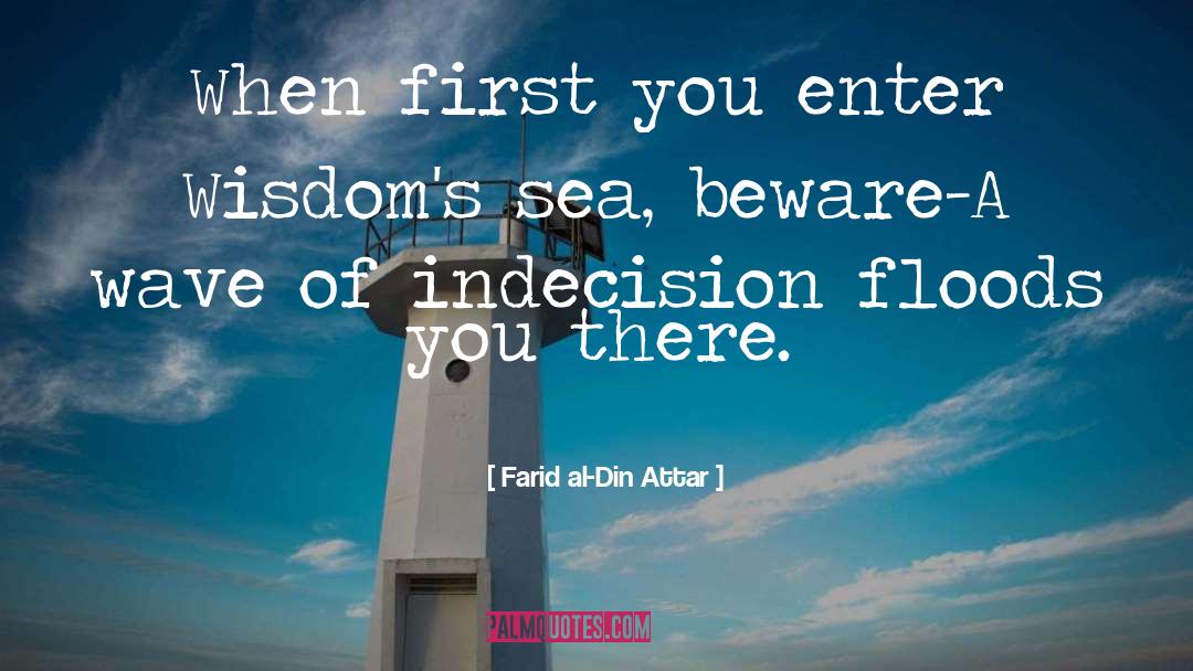 Indecision quotes by Farid Al-Din Attar