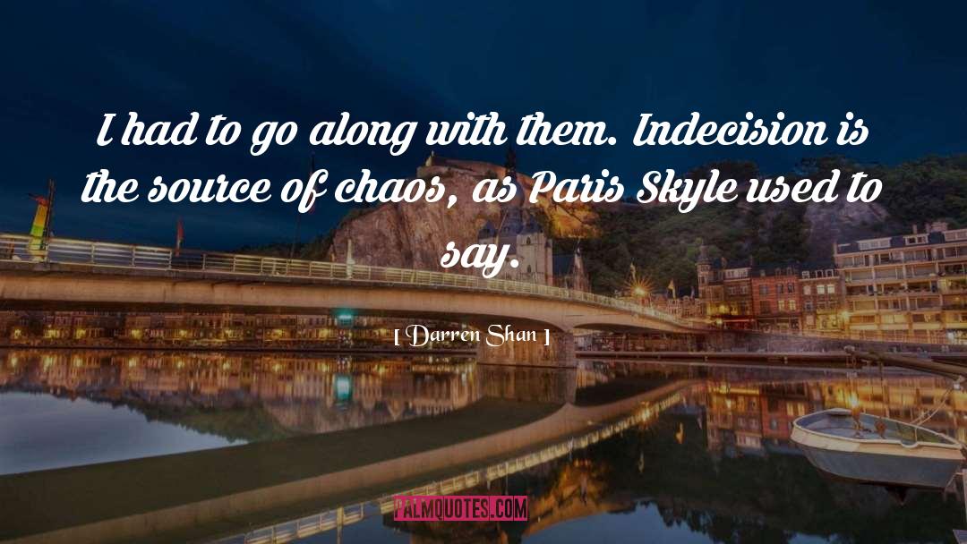 Indecision quotes by Darren Shan