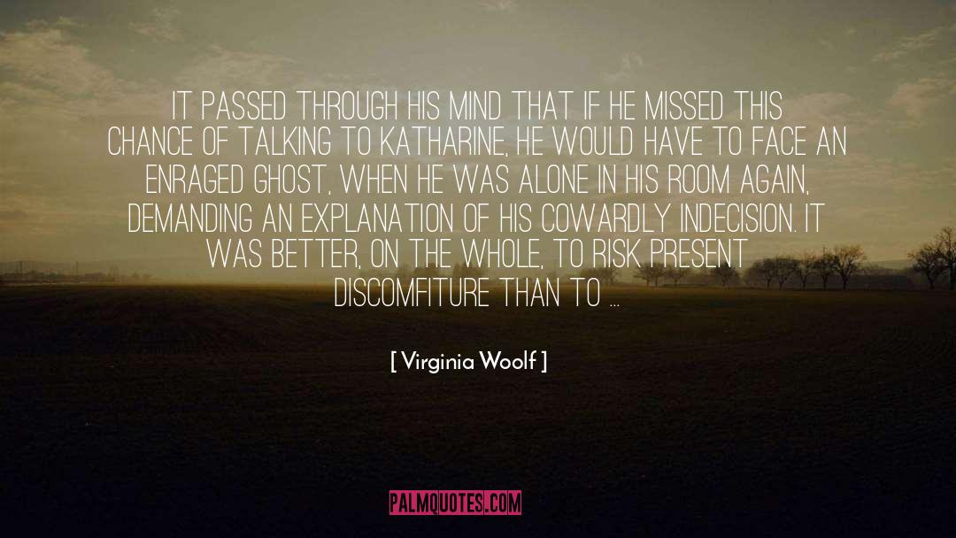 Indecision quotes by Virginia Woolf