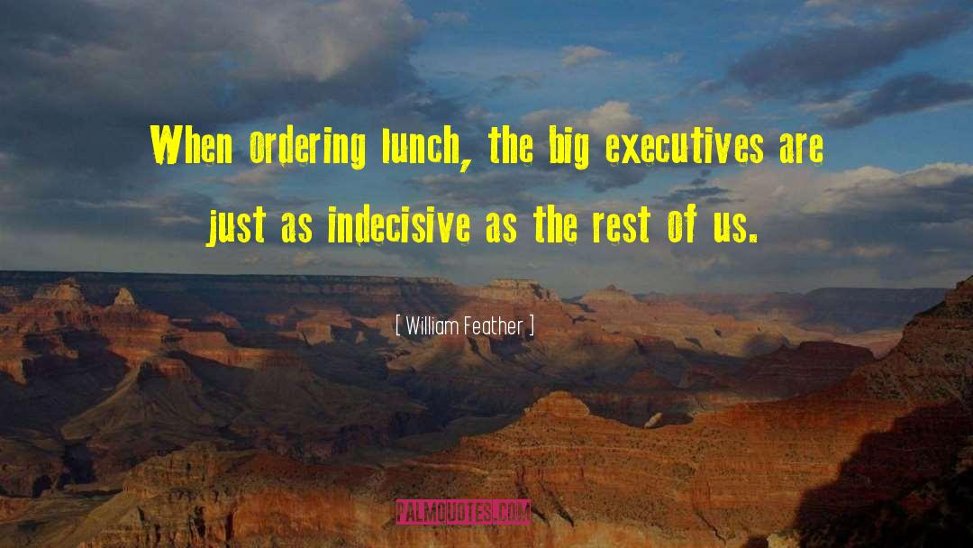 Indecisive quotes by William Feather