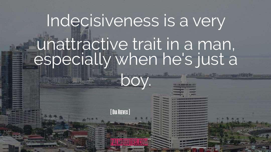 Indecisiveness quotes by Dia Reeves