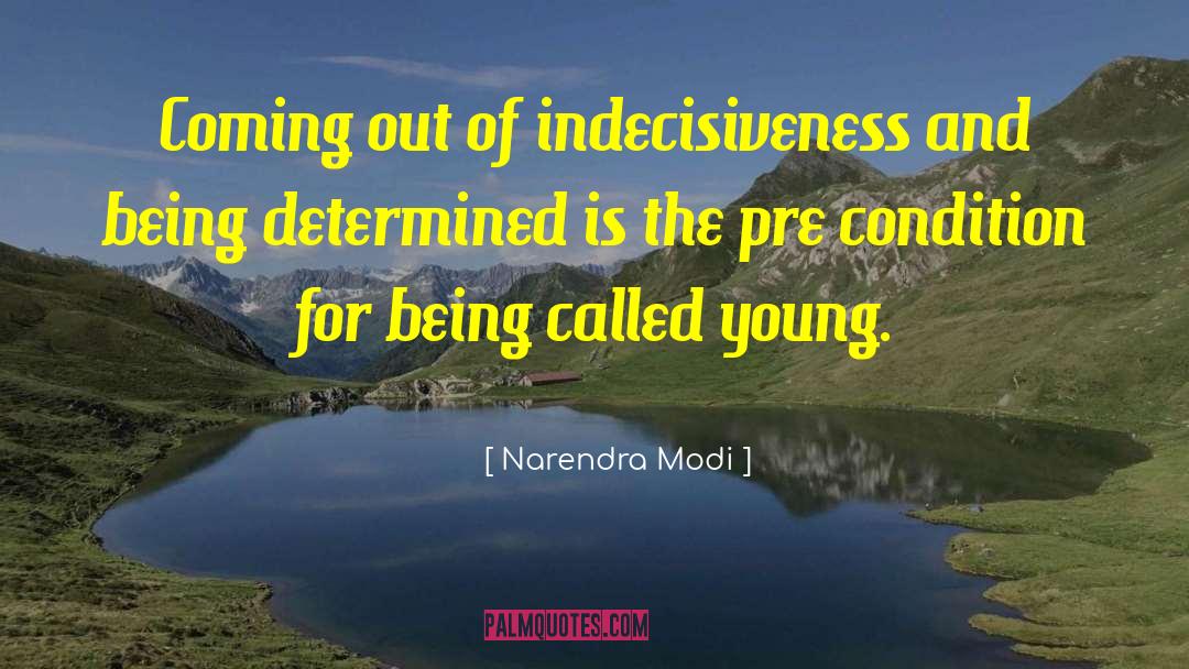 Indecisiveness quotes by Narendra Modi