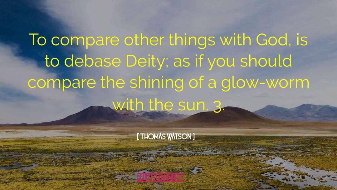 Indefinable Glow quotes by Thomas Watson