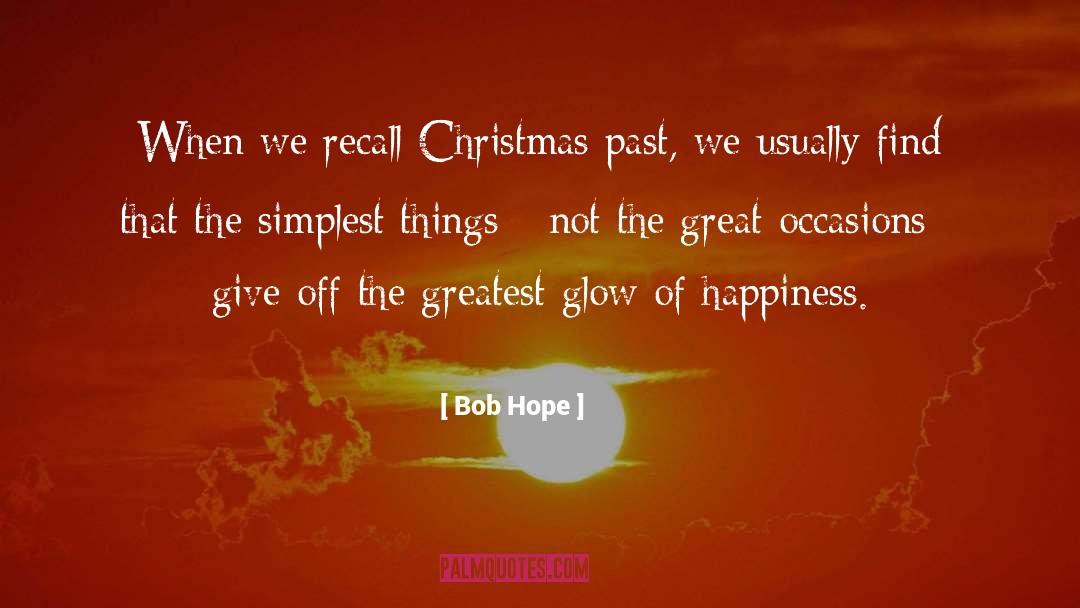 Indefinable Glow quotes by Bob Hope