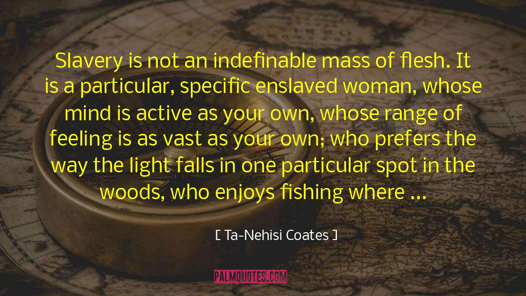 Indefinable quotes by Ta-Nehisi Coates