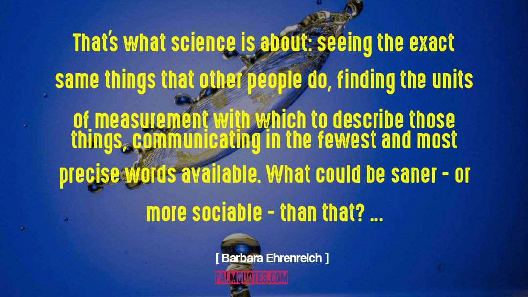 Indefinite Units Of Measurement quotes by Barbara Ehrenreich