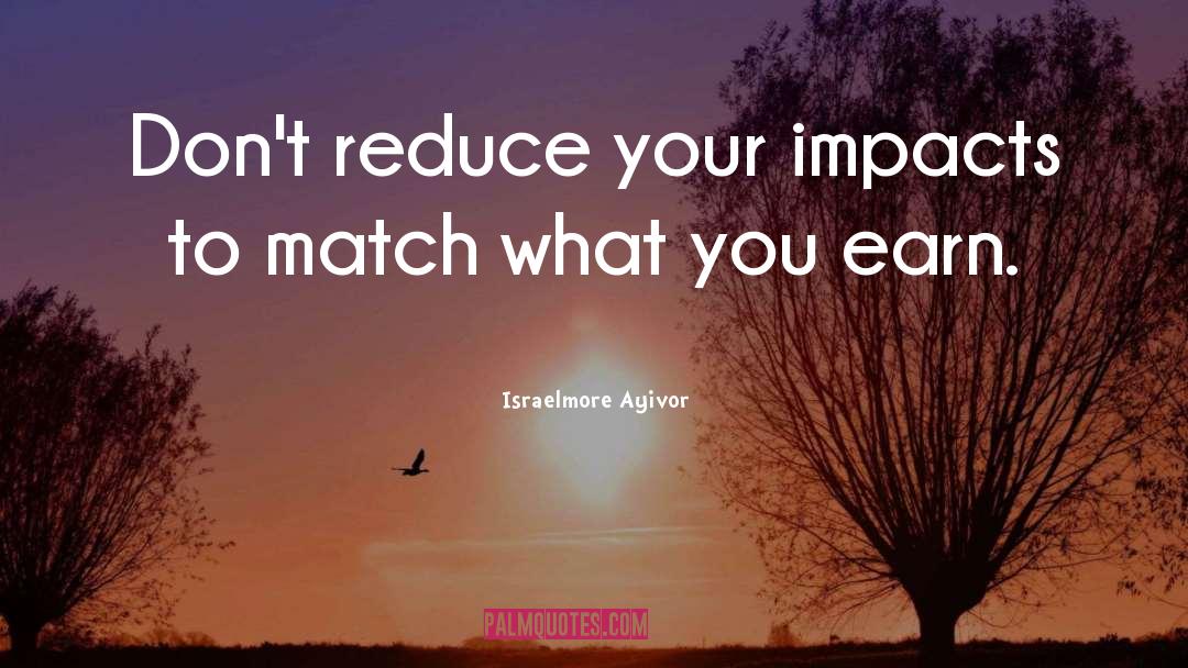 Indelible Impact quotes by Israelmore Ayivor