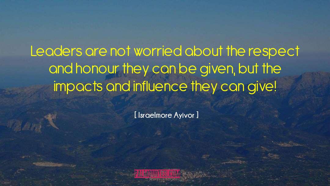 Indelible Impact quotes by Israelmore Ayivor