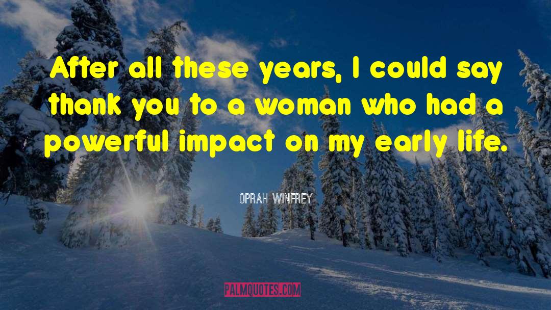 Indelible Impact quotes by Oprah Winfrey