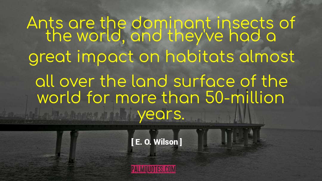 Indelible Impact quotes by E. O. Wilson