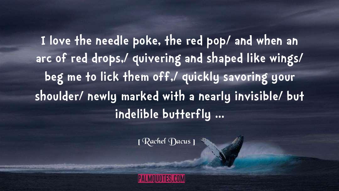 Indelible quotes by Rachel Dacus