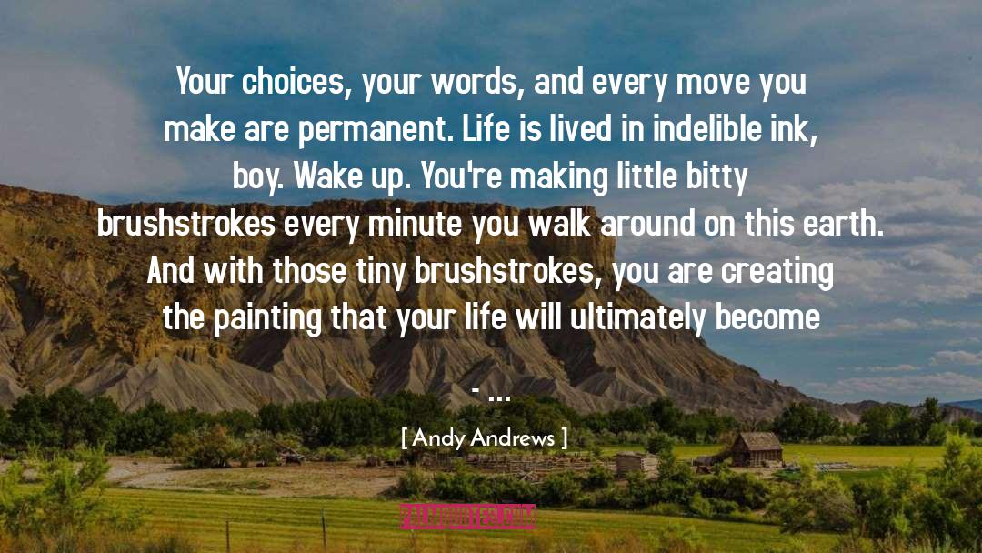 Indelible quotes by Andy Andrews