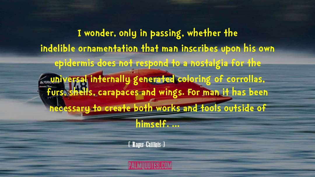 Indelible quotes by Roger Caillois