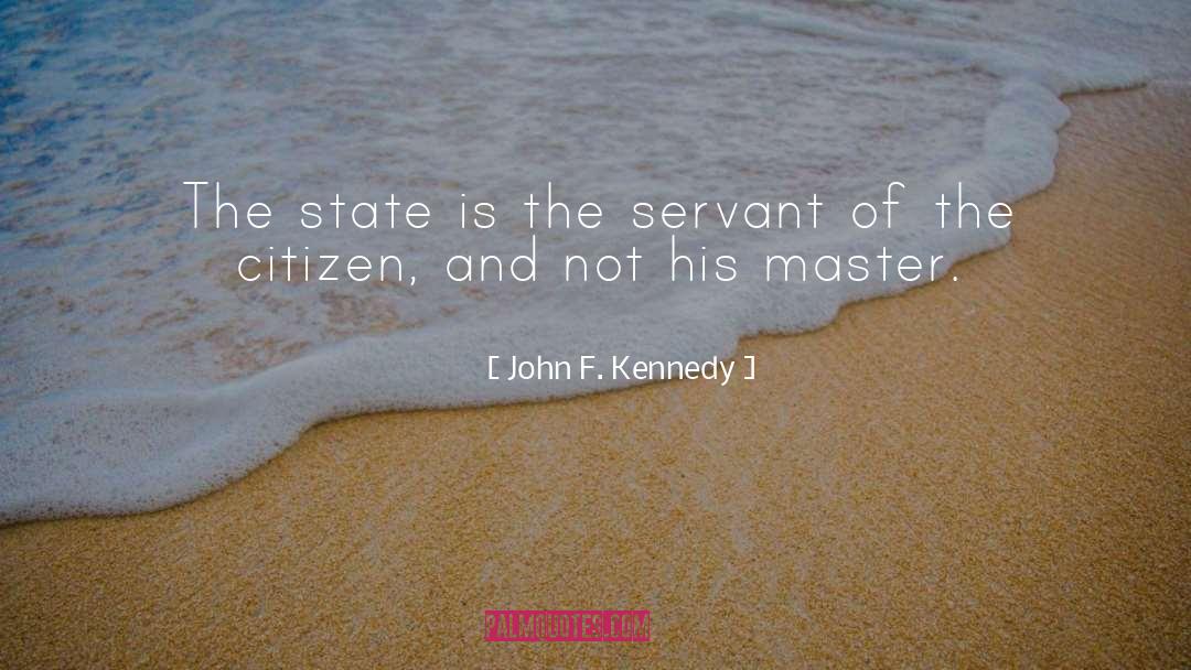 Indentured Servant quotes by John F. Kennedy