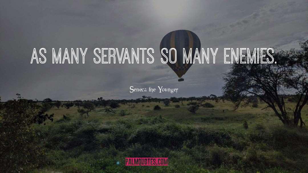 Indentured Servant quotes by Seneca The Younger