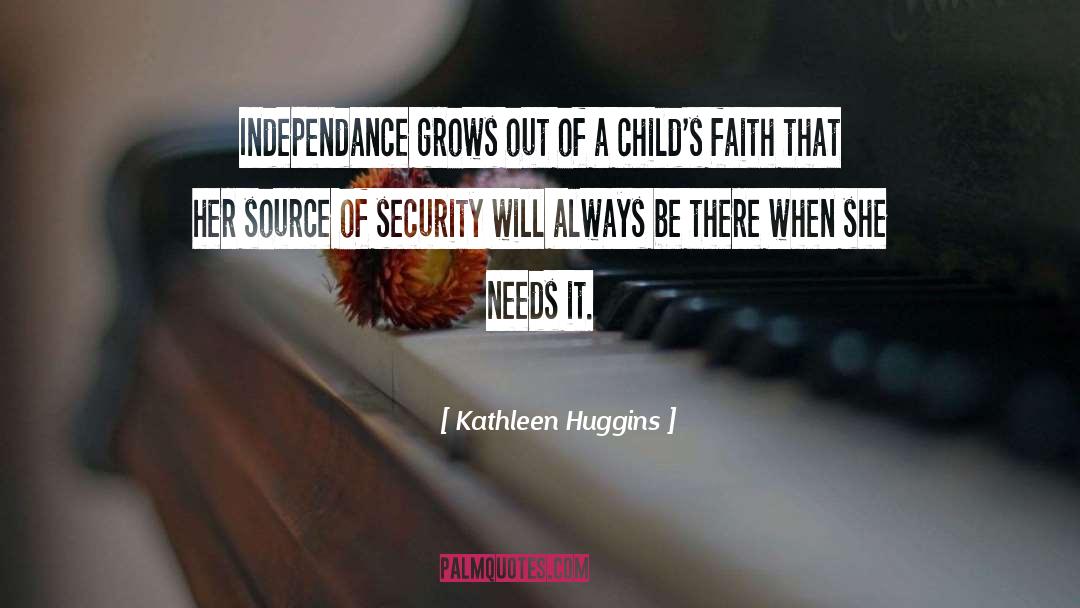 Independance quotes by Kathleen Huggins