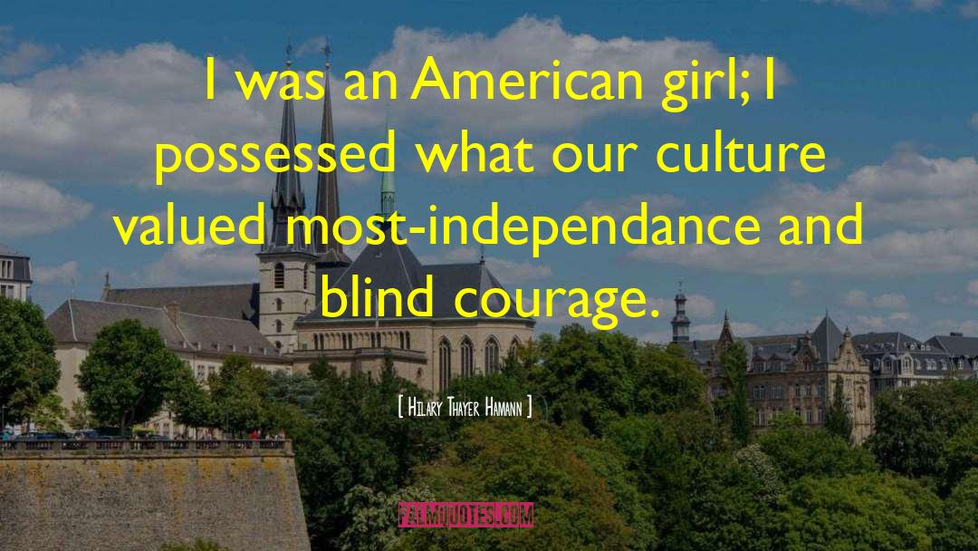Independance quotes by Hilary Thayer Hamann