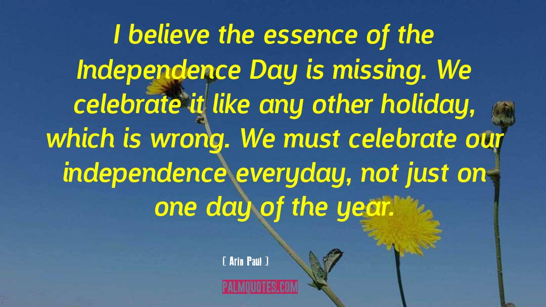 Independence Day quotes by Arin Paul