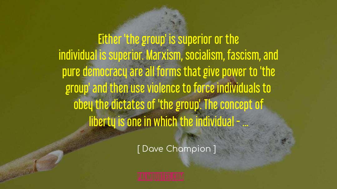 Independence Fascism quotes by Dave Champion