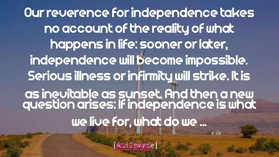 Independence Fascism quotes by Atul Gawande