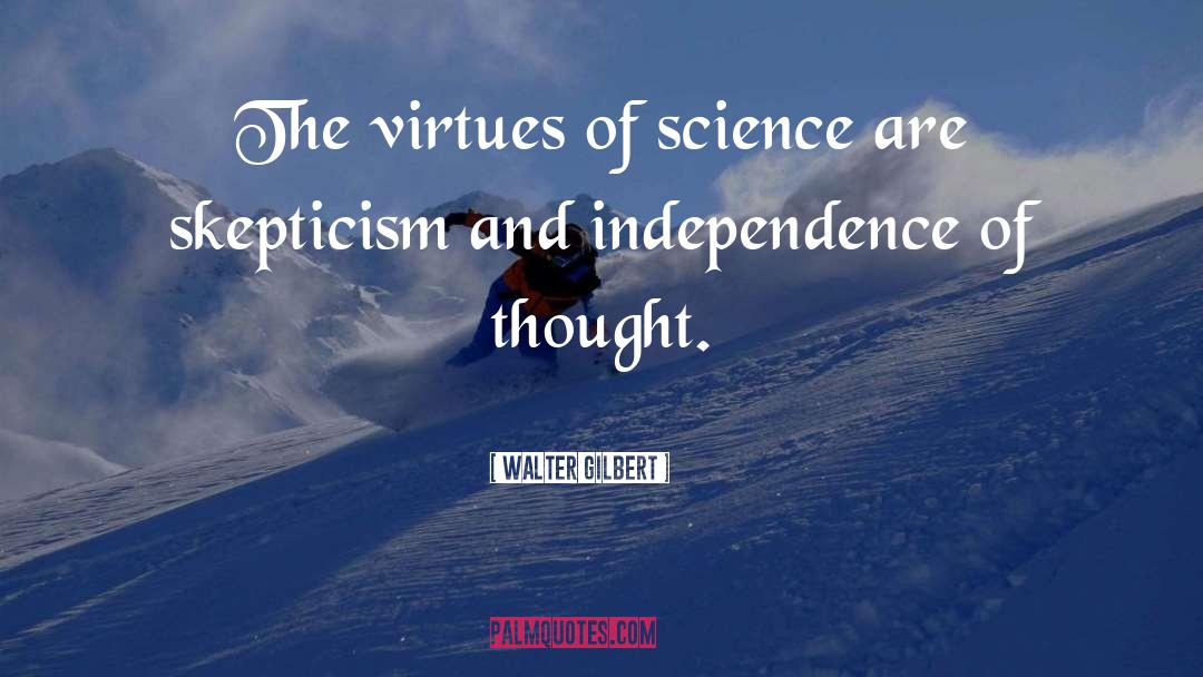 Independence Of Thought quotes by Walter Gilbert