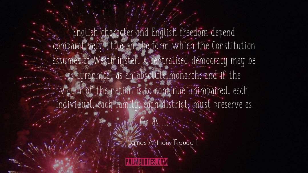 Independence quotes by James Anthony Froude