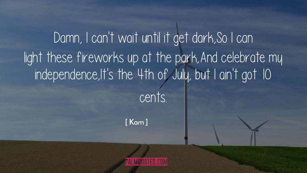 Independence quotes by Kam