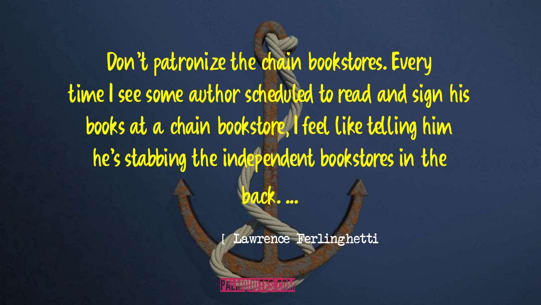 Independent Bookstores quotes by Lawrence Ferlinghetti