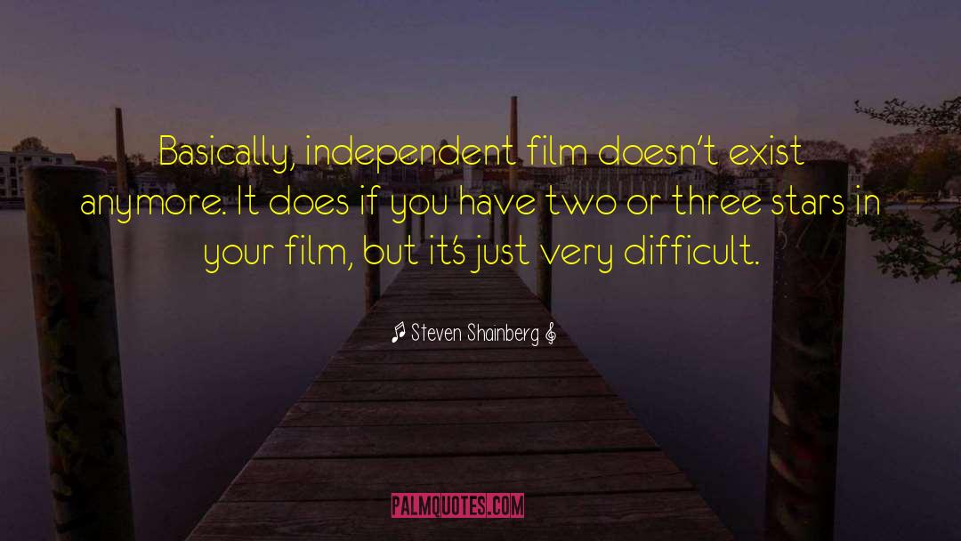 Independent Film quotes by Steven Shainberg