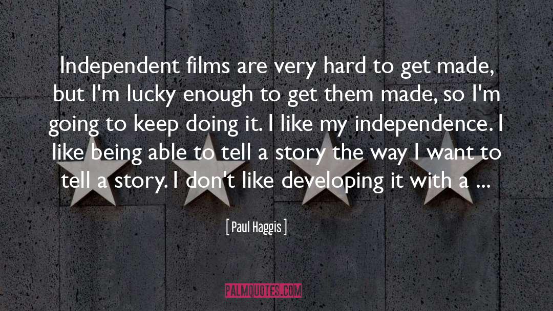 Independent Film quotes by Paul Haggis