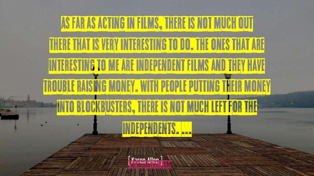 Independent Film quotes by Karen Allen