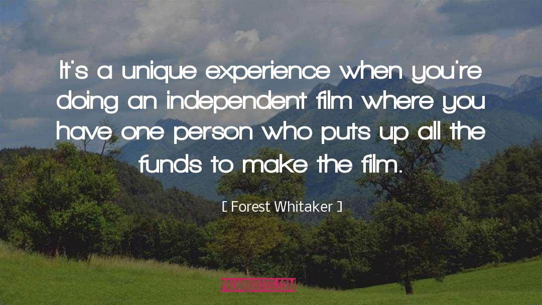 Independent Film quotes by Forest Whitaker