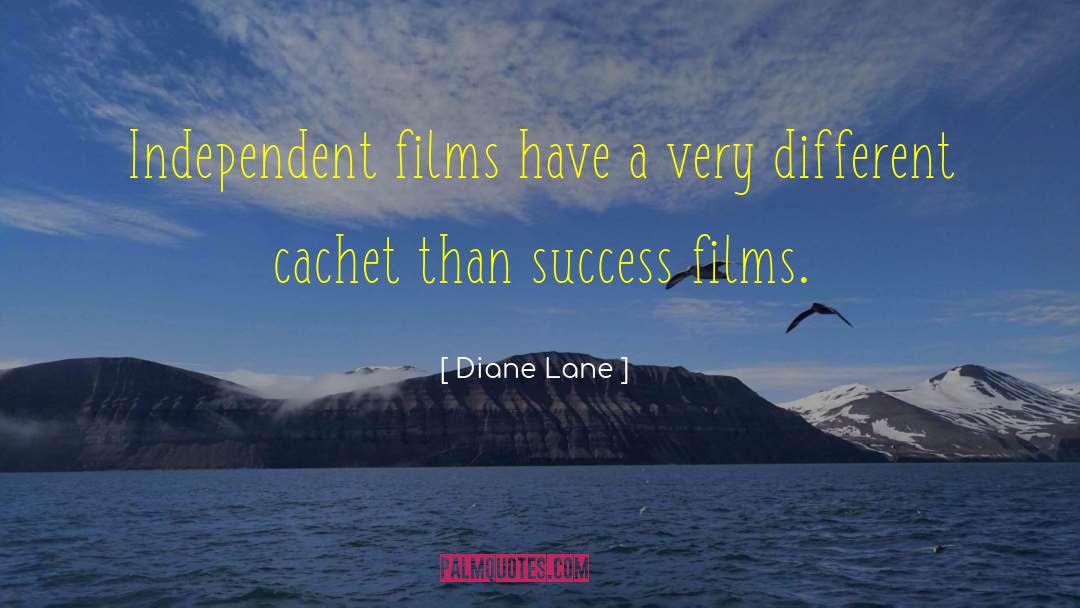 Independent Film quotes by Diane Lane